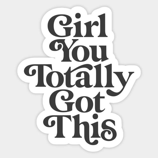 Girl You Totally Got This in Peach and Black Sticker by MotivatedType